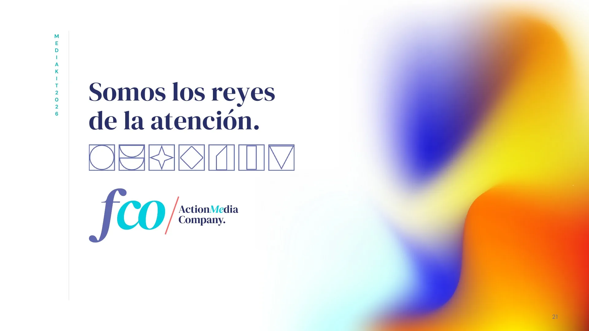 Lámina 21 de 26: Somos los reyes de la atención · Media kit 2026